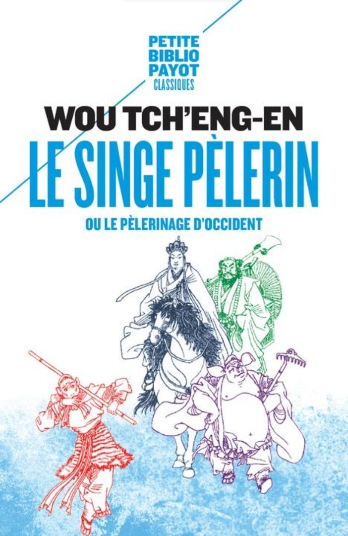 Le Singe pèlerin ou le Pèlerinage d'Occident, de Wou Tch'eng-En, traduction par George Deniker de la version anglaise d'Arthur Waley, éditions Payot